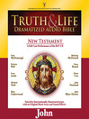 Truth and Life Dramatized Audio Bible New Testament (MP3): John